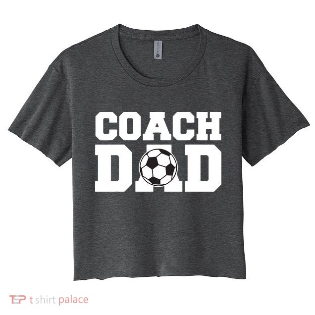 Coach Dad Soccer Dad Soccer Coach Crop Top