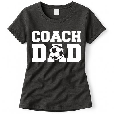 Coach Dad Soccer Dad Soccer Coach Womens T-Shirt