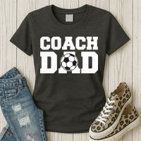 Coach Dad Soccer Dad Soccer Coach Womens T-Shirt