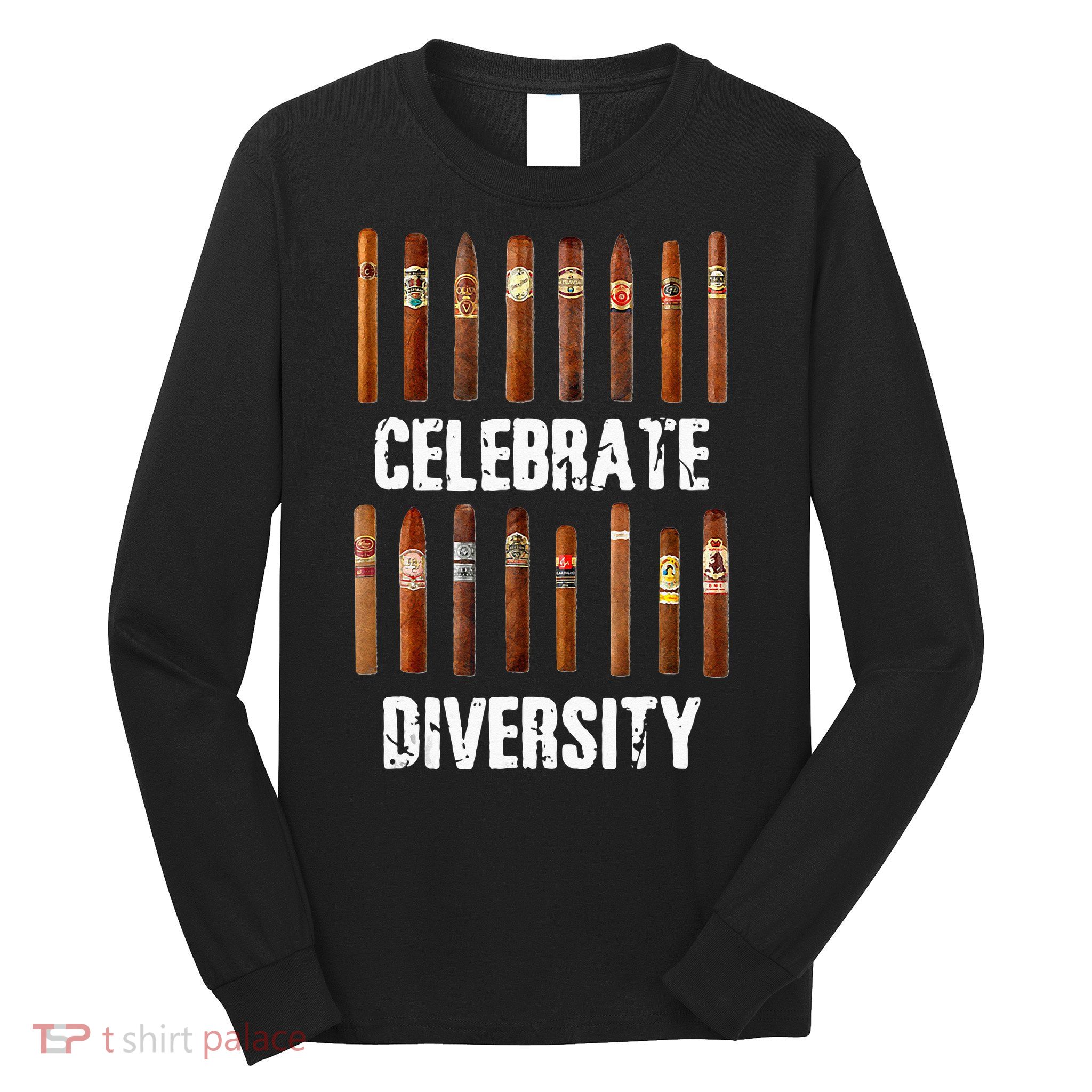 Celebrate Diversity Smoke Cigars Cigar Smoking Long Sleeve Shirt