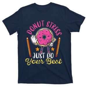 Cute Donut Stress Just Do Your Best Test Day Taking Teacher T-Shirt