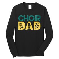 Choir Dad Singer Music Group Choir Directors Teacher Long Sleeve Shirt