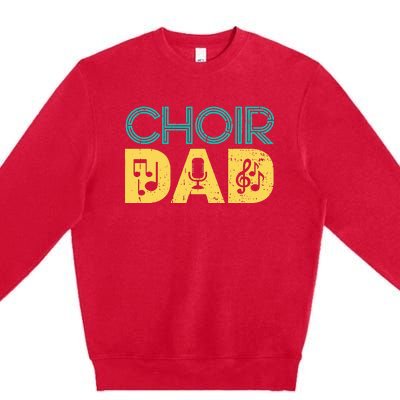 Choir Dad Singer Music Group Choir Directors Teacher Premium Crewneck Sweatshirt