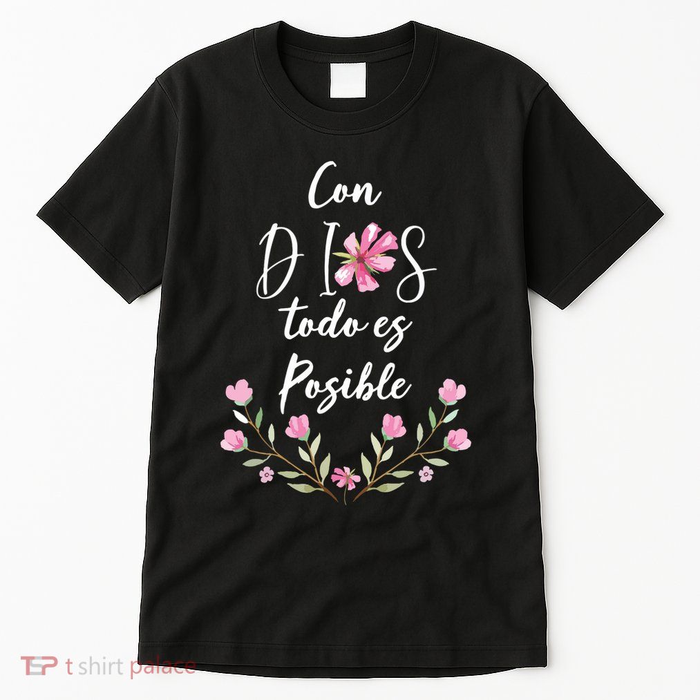 Con Dios Todo Es Posible Shirts Christian Spanish Tall T-Shirt