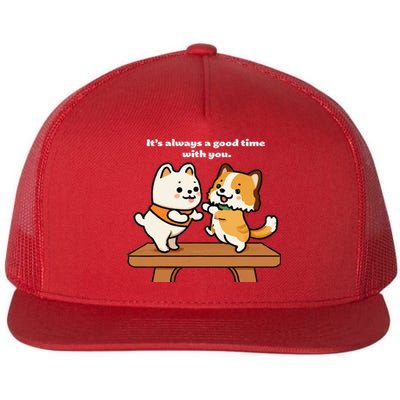 Cute Dog Tee Always A Good Time With You Flat Bill Trucker Hat