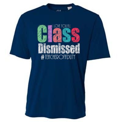 Class Dismissed Teacher I Love You All Last Day Of School Cooling Performance Crew T-Shirt