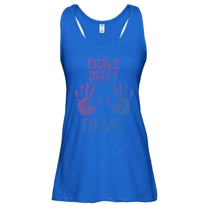 Chalk Dirty To Me Funny Climber Weightlifting Gift Ladies Essential Flowy Tank