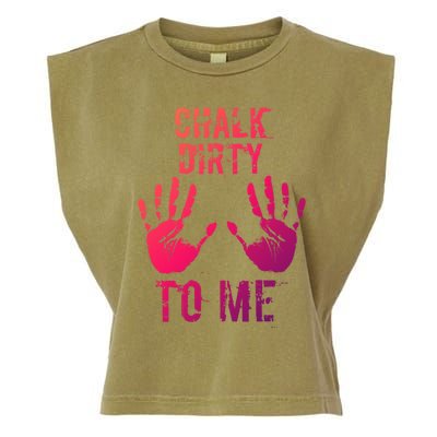 Chalk Dirty To Me Funny Climber Weightlifting Gift Garment-Dyed Women's Muscle Tee