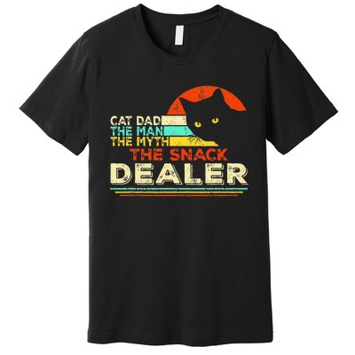 Cat Dad The Man The Myth The Snack Dealer Premium T-Shirt