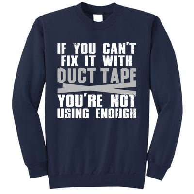 Cute Duct Tape Art For Men Women Engineer Humorous Saying Tall Sweatshirt