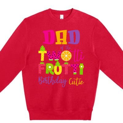 Cute Dad Twotii Frutti Birthday Family 2nd Birthday Girl Premium Crewneck Sweatshirt