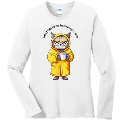 Cat Don’T Talk To Me Before My Coffee Ladies Long Sleeve Shirt