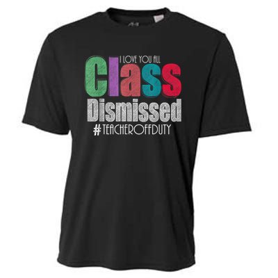 Class Dismissed Teacher I Love You All Last Day Of School Cooling Performance Crew T-Shirt