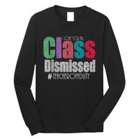 Class Dismissed Teacher I Love You All Last Day Of School Long Sleeve Shirt