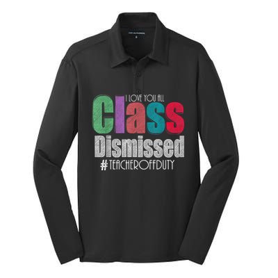 Class Dismissed Teacher I Love You All Last Day Of School Silk Touch Performance Long Sleeve Polo