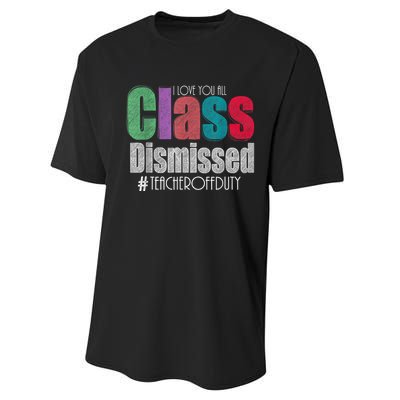 Class Dismissed Teacher I Love You All Last Day Of School Performance Sprint T-Shirt