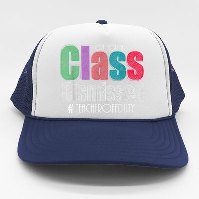 Class Dismissed Teacher I Love You All Last Day Of School Trucker Hat