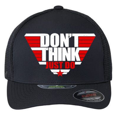 Cool Don't Think Just Do Logo Flexfit Unipanel Trucker Cap