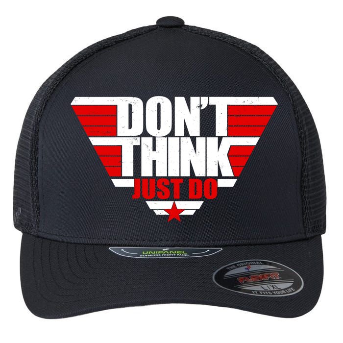 Cool Don't Think Just Do Logo Flexfit Unipanel Trucker Cap