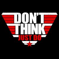 Cool Don't Think Just Do Logo Flexfit Unipanel Trucker Cap