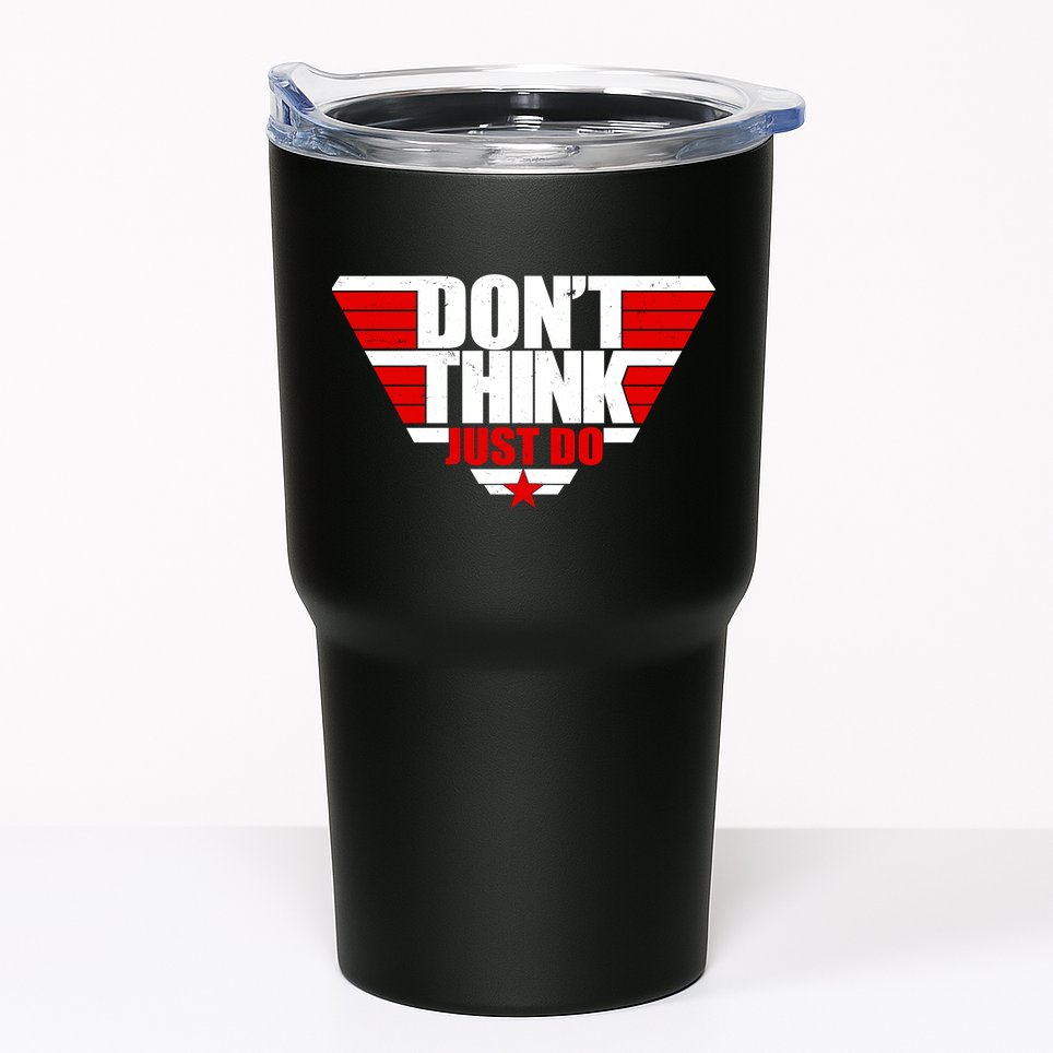 Cool Don't Think Just Do Logo Tumbler
