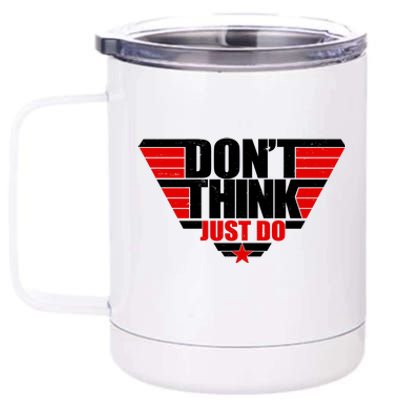 Cool Don't Think Just Do Logo 12 oz Stainless Steel Tumbler Cup