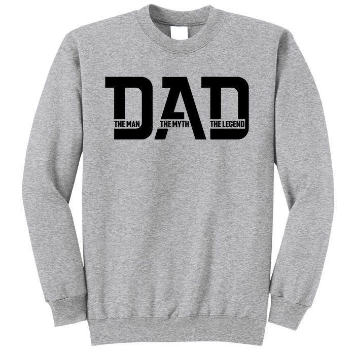 Cool Dad The Man The Myth The Legend Tall Sweatshirt