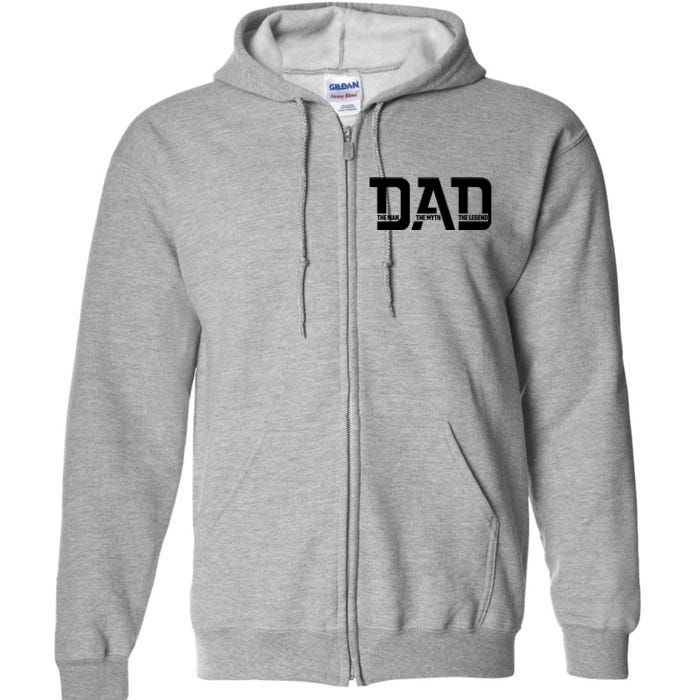 Cool Dad The Man The Myth The Legend Full Zip Hoodie