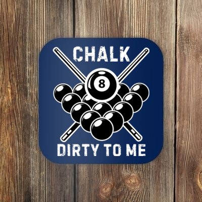 Chalk Dirty To Me I Pool Billiard Table Coaster