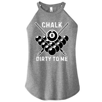 Chalk Dirty To Me I Pool Billiard Table Women’s Perfect Tri Rocker Tank