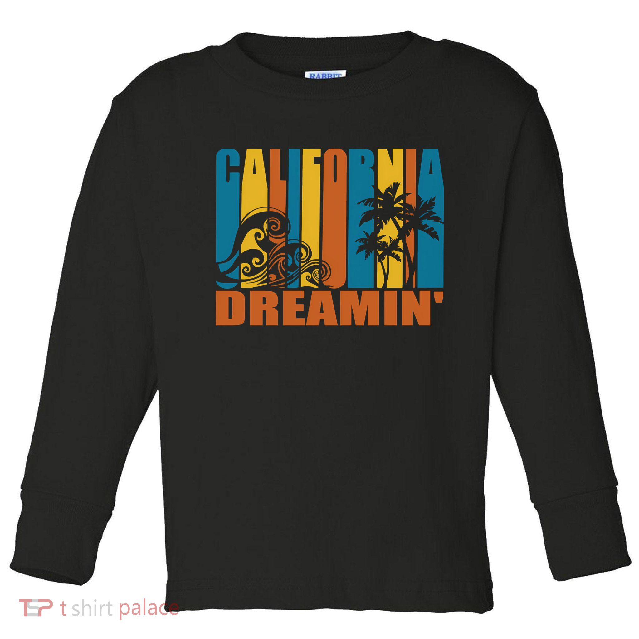 California Dreamin' T-Shirt Toddler Long Sleeve Shirt