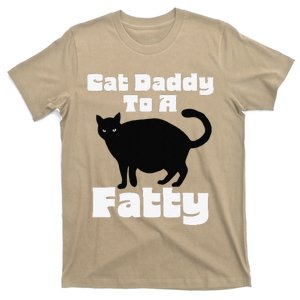 Cat Daddy To A Fatty! Funny Fat Chonk Dad Kitty Lover T-Shirt