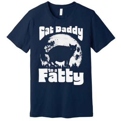 Cat Daddy To A Fatty! Funny Vintage Full Moon & Chonk Dad Premium T-Shirt