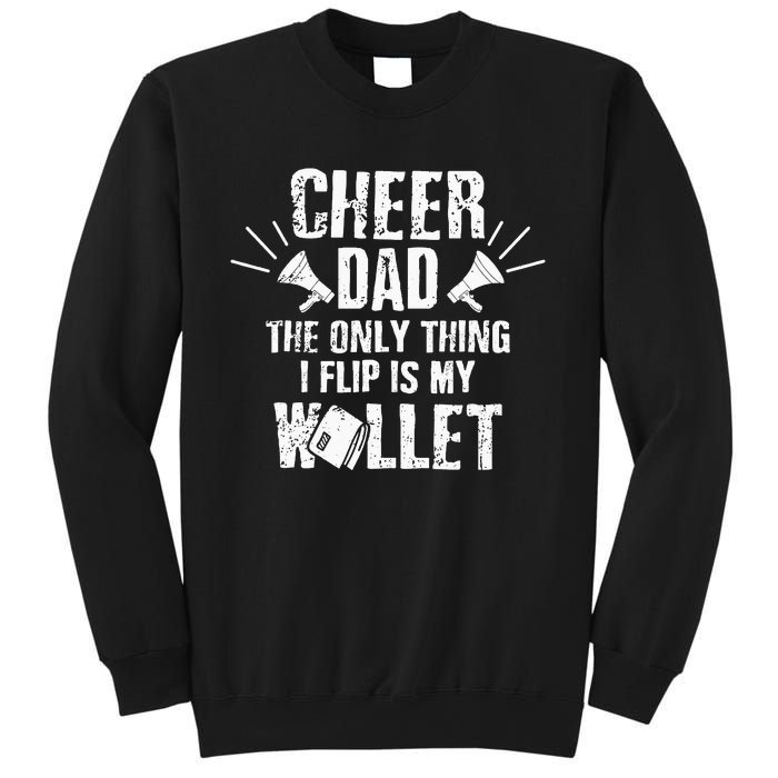 Cheer Dad The Only Thing I Flip Is My Wallet funny quote Sweatshirt