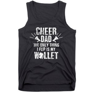 Cheer Dad The Only Thing I Flip Is My Wallet funny quote Tank Top