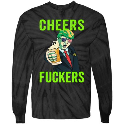 Cheers Donald Trump St Patricks Day, Cheers Fuckers Tie-Dye Long Sleeve Shirt