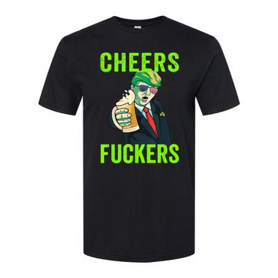 Cheers Donald Trump St Patricks Day, Cheers Fuckers Softstyle® CVC T-Shirt