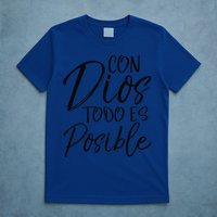Con Dios Todo Es Posible Spanish Espanol Christian T-Shirt