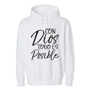 Con Dios Todo Es Posible Spanish Espanol Christian Garment-Dyed Fleece Hoodie