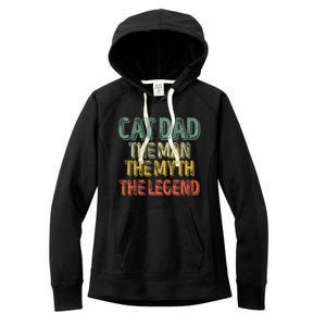 Cat Dad The The Myth The Legend Great Gift FatherS Day Gift Women's Fleece Hoodie