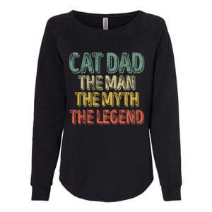 Cat Dad The The Myth The Legend Great Gift FatherS Day Gift Womens California Wash Sweatshirt