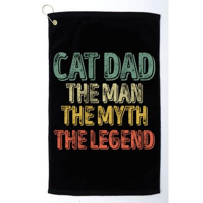 Cat Dad The The Myth The Legend Great Gift FatherS Day Gift Golf Towel