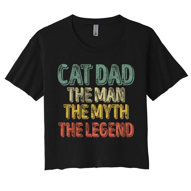 Cat Dad The The Myth The Legend Great Gift FatherS Day Gift Crop Top