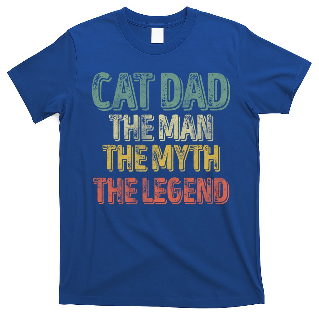 Cat Dad The The Myth The Legend Great Gift FatherS Day Gift T-Shirt