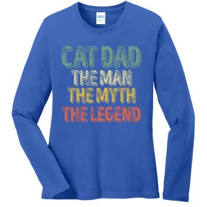 Cat Dad The The Myth The Legend Great Gift FatherS Day Gift Ladies Long Sleeve Shirt