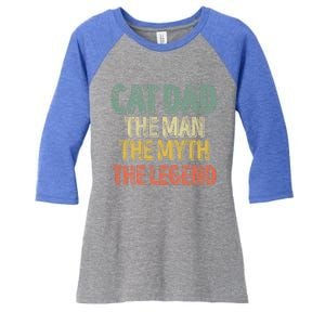 Cat Dad The The Myth The Legend Great Gift FatherS Day Gift Women's Tri-Blend 3/4-Sleeve Raglan Shirt