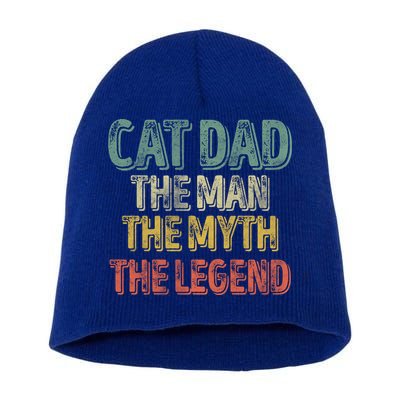 Cat Dad The The Myth The Legend Great Gift FatherS Day Gift Short Acrylic Beanie