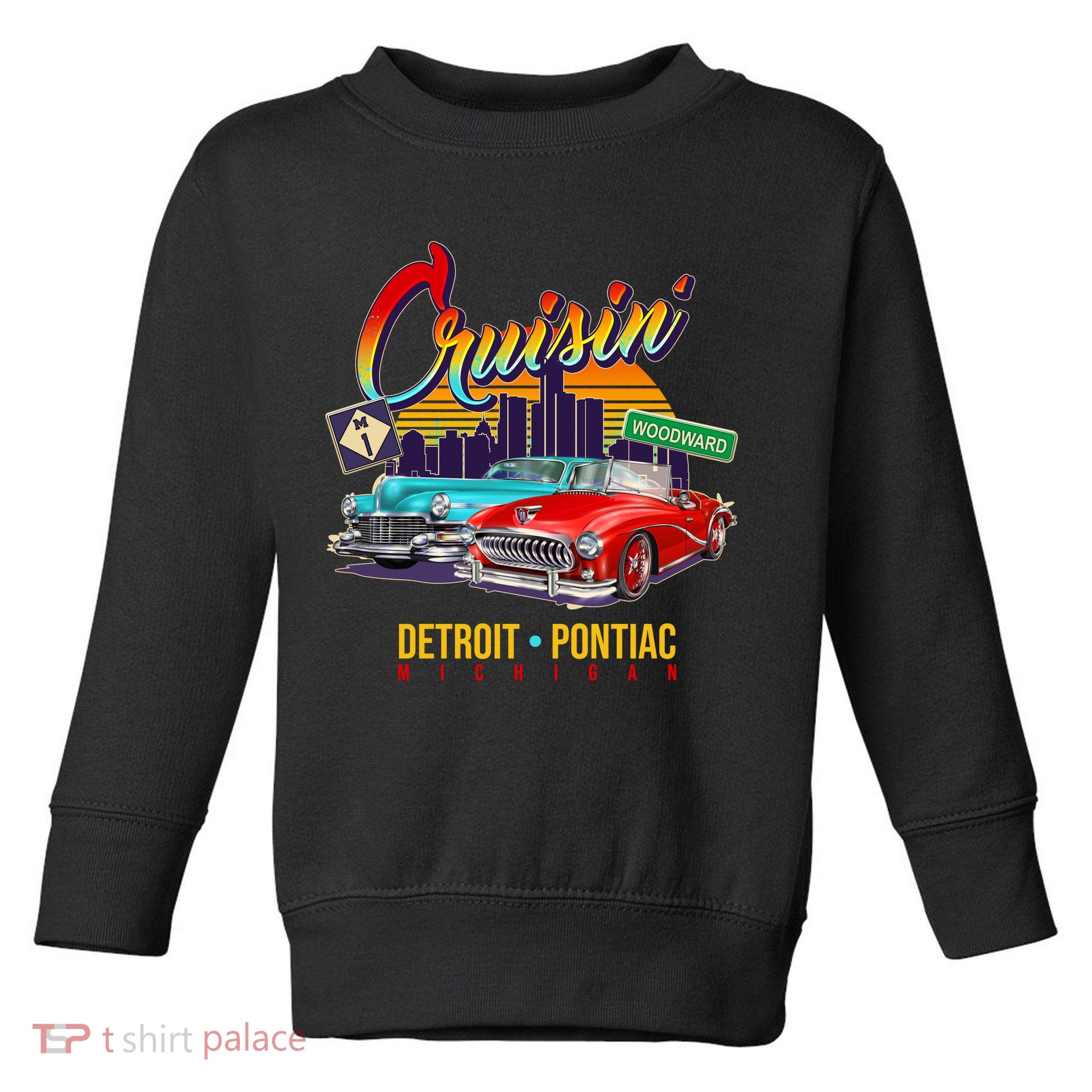 Cruisin Detroit To Pontiac Clasic Cars Toddler Sweatshirt