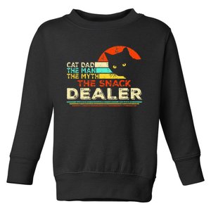 Cat Dad The Man The Myth The Snack Dealer Toddler Sweatshirt