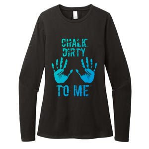 Chalk Dirty To Me Funny Climber Weightlifting Gift Womens CVC Long Sleeve Shirt